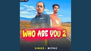 Who Are You 2