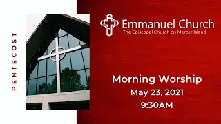 Morning Worship May 23, 2021