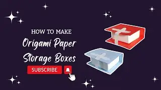 How to Make Origami Paper Storage Box - Origami Box Easy Ideas