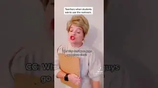 Teachers When Students Ask to Use the Bathroom