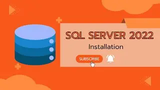 SQL Server 2022 Installation