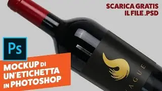 Come creare un Mockup da zero di un'etichetta per una bottiglia di vino in Photoshop