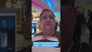 Major (r) Syed Kamran Haider at Dubai 🇦🇪 International Airport - September 2024