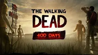 The Walking Dead: 400 days | Прохождение без комментариев