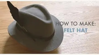 HOW TO MAKE: BLOCKING FELT HAT