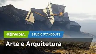 Arquitetura e arte - Destaques da comunidade NVIDIA Studio