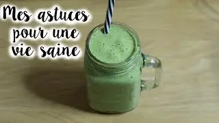 Mes astuces pour une vie saine #2