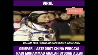 AT-THARIQ (Bintang Pengetuk) | Gempar II Astronot China Percaya Nabi Muhammad adalah Utusan Allah