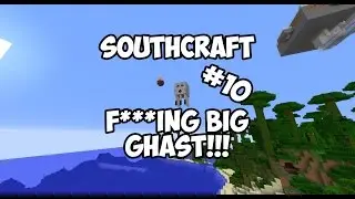 SouthCraft - F***ing Big Ghast!!! - Episode 10