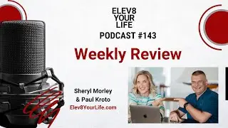 Podcast #143: Weekly Review
