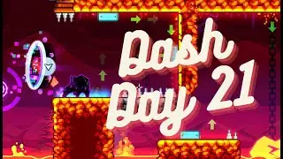 Beating Dash every day until @GDColon comments - Day 21