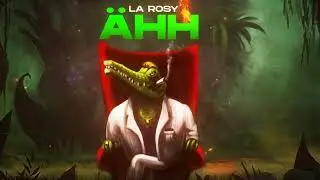 LA ROSY - ÄHH (AUDIO)