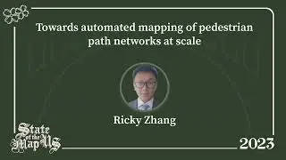 Towards automated mapping of pedestrian path networks at scale – Ricky Zhang