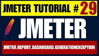JMeter Performance Testing Tutorial 29 | org.apache.jmeter.report.dashboard.GenerationException
