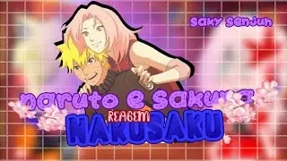 🛐🔮] naruto e sakura reagem a NARUSAKU 🔮🛐 [NARUSAKU] Classico [saky senjuh