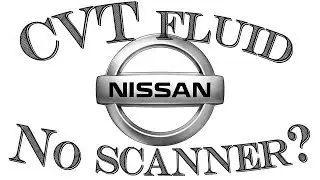 How to set Nissan CVT fluid level without a scanner - Transmission fluid level