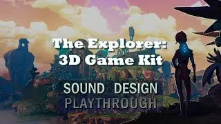 The Explorer: 3D Game Kit | Audio ReSound & Implementation - Unity & Wwise (Full Playthrough)