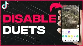 How To Disable Duet On TikTok - Full Guide (latest update)