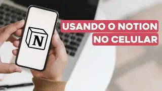 COMO EU USO O NOTION NO CELULAR - DICAS DE ORGANIZAÇÃO