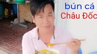 ăn bún cá Châu Đốc