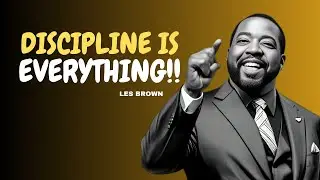 Discipline Is Everything - Les Brown Motivational Speech