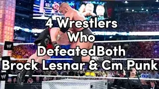 4 WWE Wrestlers Who Defeated Both Brock Lesnar & Cm Punk||Go 1k||