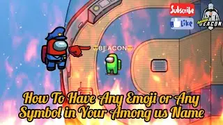 How To Have Any Emoji or Symbol To Your Among Us Name