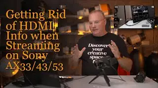 Getting Rid of the HDMI Screen INFO on Sony AX33, AX43, AX53 cameras when live streaming with ATEM