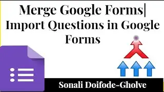 Merge Google Forms| Import questions from other Google Forms.