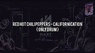 Red Hot Chili Peppers - Californication(ONLY DRUM) Chord+Lyric