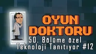 Oyun Doktoru - 50. Bölüme Özel Teknolojiyi İlk Kez Tanıtıyor! #12