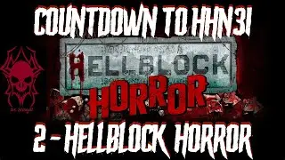 Countdown to HHN31: 2 - Hellblock Horror