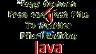 How to Read Content from one Text File and Write in Another Text File in Java File Handling Easiest