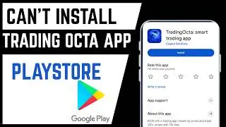 How To Fix Can't Install TradingOcta App From Google Playstore