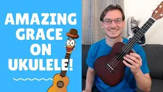 How to Play Amazing Grace on Ukulele! + FREE PDF!