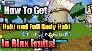 How To Get Haki and Full Body Haki in Blox Fruits!