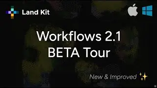 Land Kit 2.1 Workflows BETA Tour