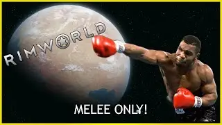 Rimworld MELEE ONLY Overpowered Run