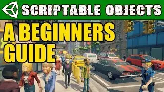 A Beginners Guide - How to Use Scriptable Objects in Unity!
