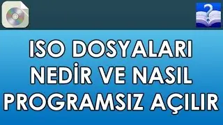 Iso Dosyaları Nedir ve Nasıl Programsız Açılır