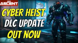 The Ascent Cyber Heist Update Is Out Now!