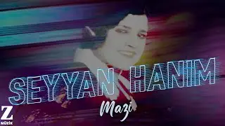 Seyyan Hanım & Cansun Küçüktürk Edit - Mazi I Single © 2023 Z Müzik
