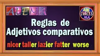 Adjetivos Comparativos en Ingles - Reglas de Adjetivos Comparativos | Lección # 27