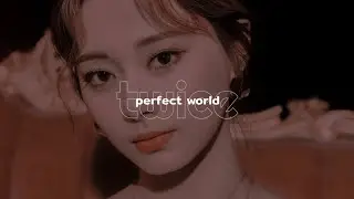 twice // perfect world : slowed down and reverb
