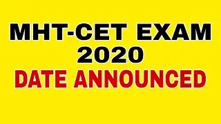 MHT-CET EXAM 2020 DATE ANNOUNCED