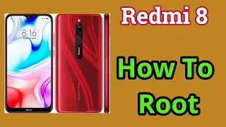 How to Root Redmi 8 and Unlock Bootloader