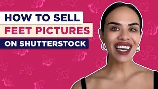 How to Sell Feet Pictures on Shutterstock