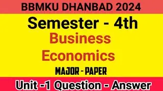 Business Economics BBMKU Semester 4th| Major paper| BBMKU Semester 4th Business Economics| Class 1|