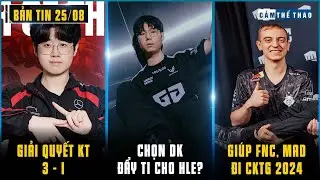 BẢN TIN LMHT 25/08: ZEUS PENTAKILL HẠ GỤC KT - GEN.G ĐẨY T1 CHO HLE - G2 GIÚP FNC & MAD ĐẾN CKTG
