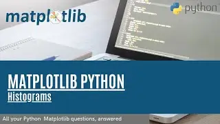 Matplotlib Tutorial 5   Histograms